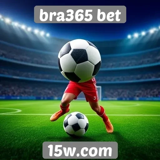 Características principais do site bra365 bet